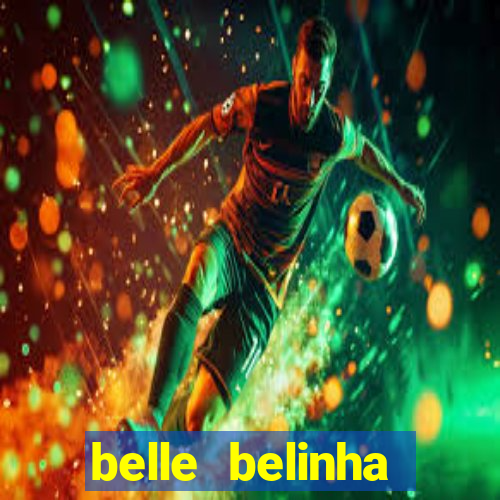 belle belinha videos sexo